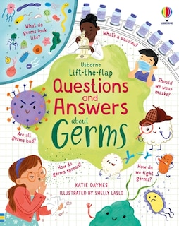 Front cover_Lift-The-Flap Questions and Answers About Germs