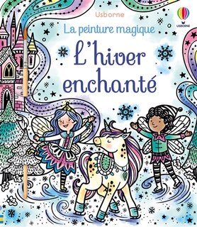 L' hiver enchanté: la peinture magique
