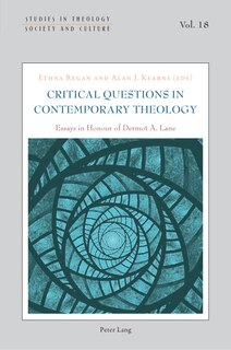 Front cover_Critical Questions in Contemporary Theology: Essays in Honour of Dermot A. Lane
