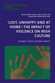 Front cover_‘Lost, Unhappy and at Home': The Impact of Violence on Irish Culture