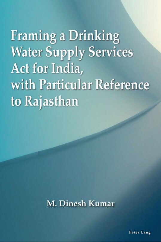 Front cover_Framing a Drinking Water Supply Services Act for India, with Particular Reference to Rajasthan