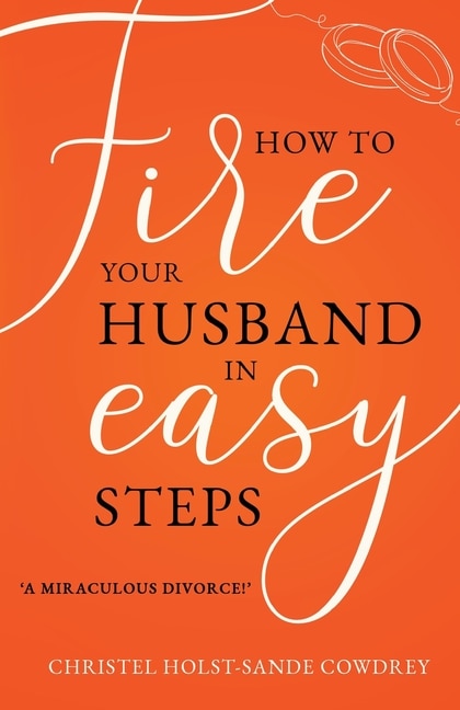 Couverture_How to Fire Your Husband in Easy Steps - A Miraculous Divorce!