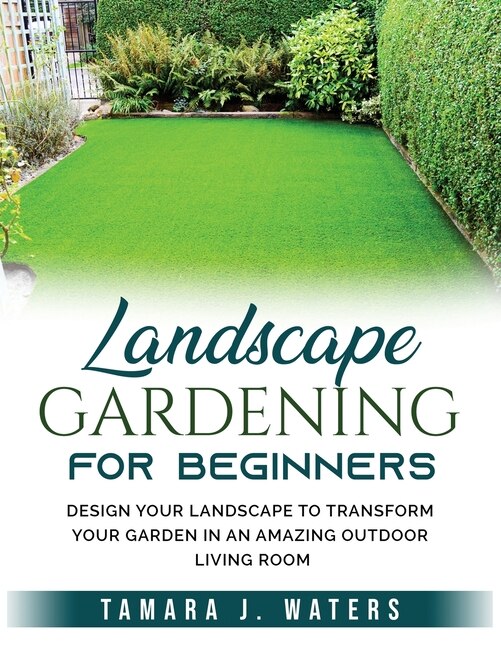 Front cover_Landscape Gardening For Beginners