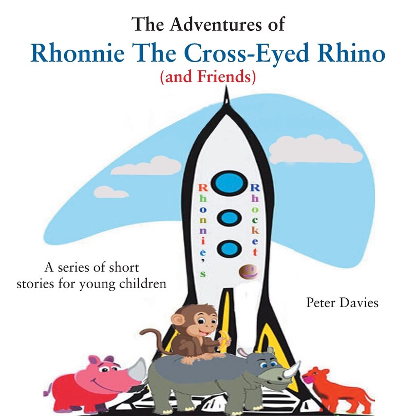 Front cover_The Adventures of Rhonnie the Cross-Eyed Rhino (and Friends)