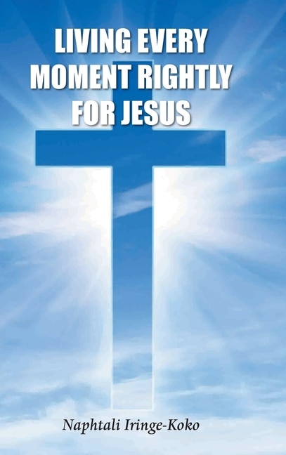 Front cover_Living Every Moment Rightly For Jesus
