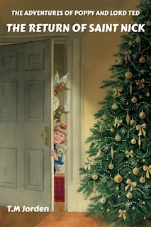 The Adventures of Poppy and Lord Ted - The Return of Saint Nick: Winner of the Golden Wizard Book Prize Book of the Year 2022