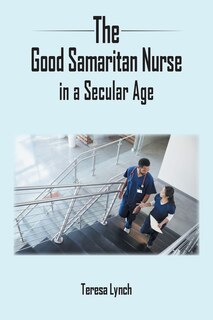 Couverture_The Good Samaritan Nurse in a Secular Age