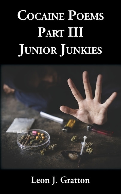 Cocaine Poems Part III: Junior Junkies