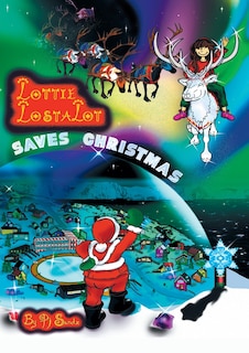 Front cover_Lottie Lostalot Saves Christmas