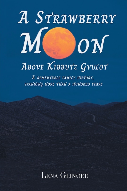Front cover_A Strawberry Moon Over Kibbutz Gvulot