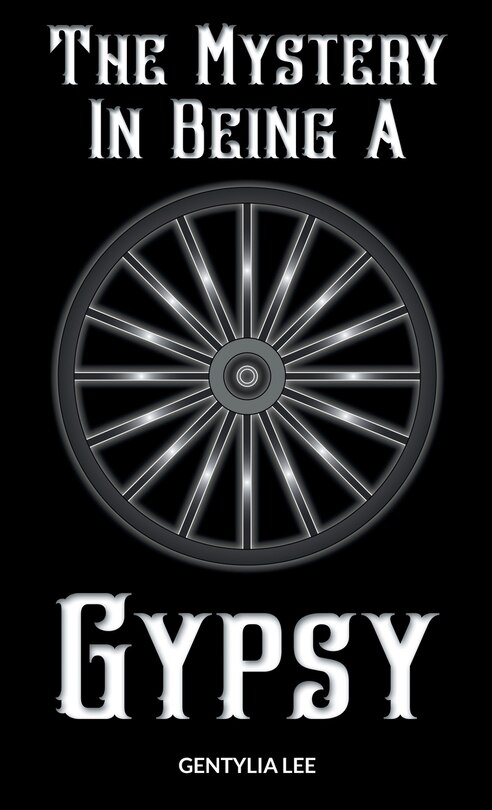 Front cover_The Mystery In Being A Gypsy