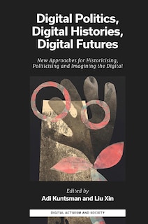 Couverture_Digital Politics, Digital Histories, Digital Futures