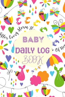 Baby Daily Logbook: Newborn Baby Log Tracker Journal Book, first 120 days baby logbook, Baby's Eat, Sleep and Poop Journal, Infant, Breastfeeding Record Tracking Chart 120 Sheet