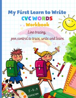 Front cover_My First Learn to Write CVC WORDS Workbook Line tracing, pen control to trace, write and learn