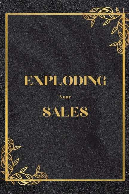 Front cover_Exploding Your Sales