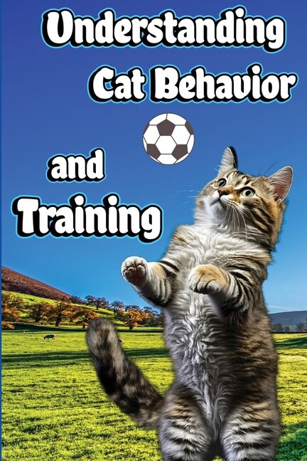 Front cover_Understanding Cat Behavior and Training