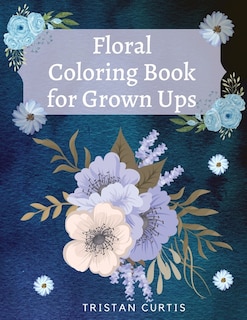 Front cover_Floral Coloring Book For Grown Ups