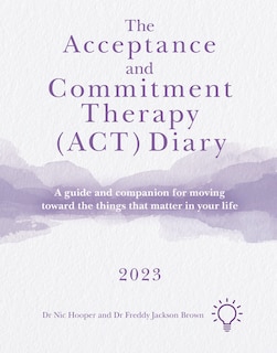 Front cover_The Acceptance and Commitment Therapy (ACT) Diary 2023