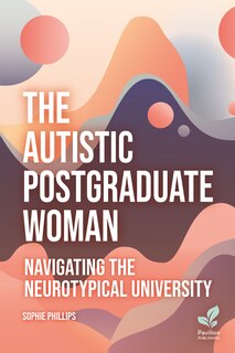 Front cover_The Autistic Postgraduate Woman