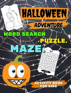 HALLOWEEN ADVENTURE - Word Search PUZZLE. MAZE and more - ACTIVITY BOOK for KIDS: Fun and Easy Workbook For Kids Aged 6-12 HALLOWEEN SPECIAL EDITION acitivity book with AWESOME brain games for Boys, Girls, Beginners, Preschool and Kindergarden