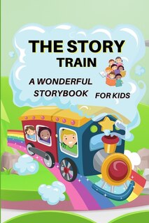 Front cover_The Story Train - a Wonderful Storybook for Kids