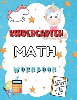 Kindergarten Math Workbook: Worksheets + Addition And Subtraction Activities For Kindergarten And 1st Grade Workbook Age 5-7