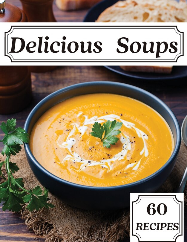 Couverture_Delicious Soups 60 Recipes