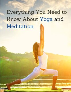 Couverture_Everything You Need to Know About Yoga and Meditation