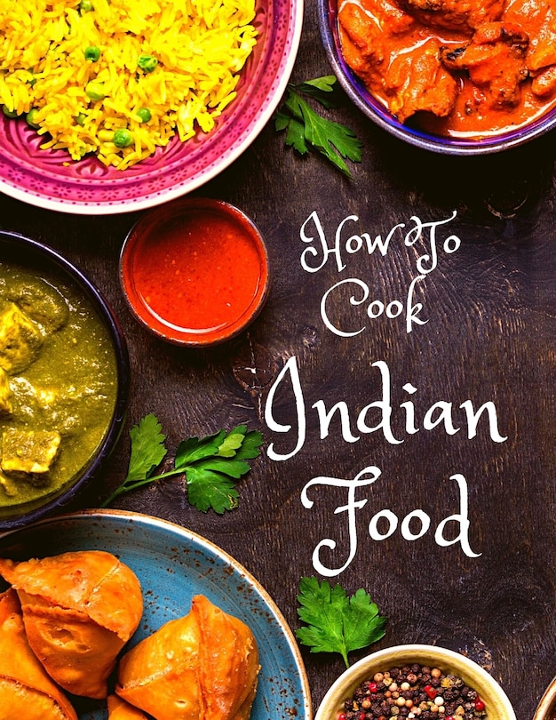 Front cover_How To Cook Indian Food