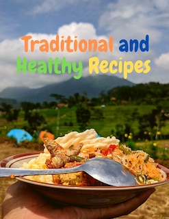 Front cover_Traditional and Healthy Recipes for a Tasteful Life