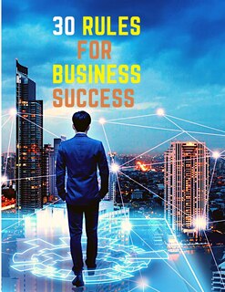 Couverture_30 Rules for Business Success