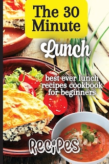 Front cover_The 30 Minute Lunch Recipes