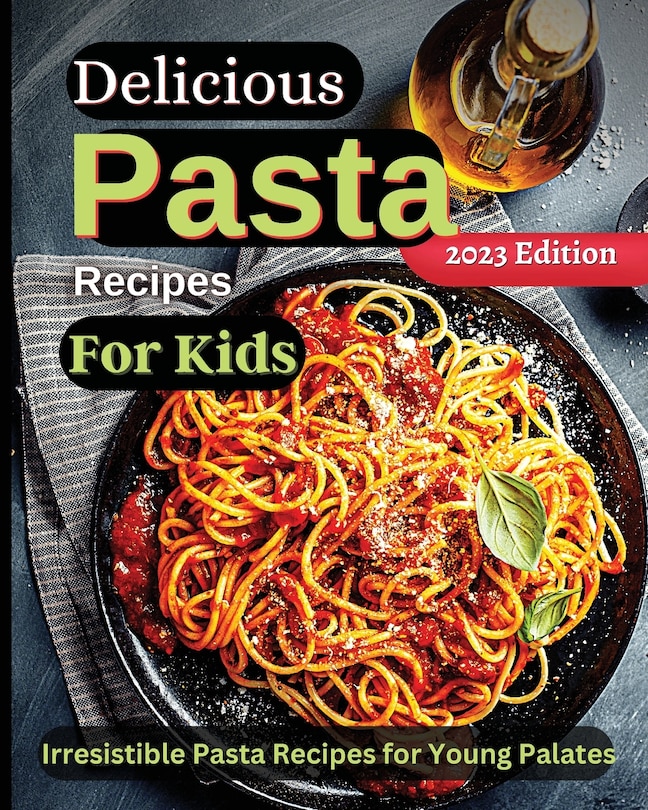 Front cover_Delicious Pasta Recipes For Kids