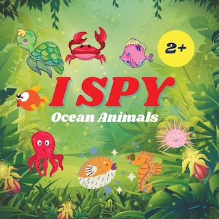 Front cover_I Spy Ocean Animals Book For Kids