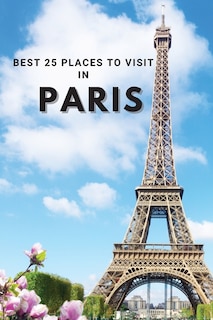 Front cover_Best 25 Places To Visit In Paris