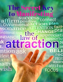 Front cover_The Secret Key To Manifesting The Law Of Attraction - The Alchemy Of Abundance