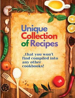 Couverture_Unique Collection of Recipes That You Won't Find Compiled Into any Other Cookbooks