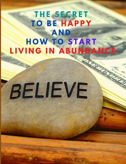 Couverture_The Secret to be Happy and Start Living in Abundance