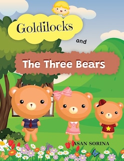 Front cover_Goldilocks and the Three Bears, The story of the Three Bears