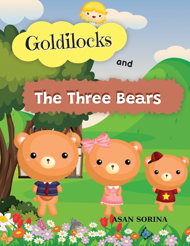 Front cover_Goldilocks and the Three Bears, The story of the Three Bears