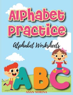 Front cover_Alphabet Worksheets, Practice; ABC Trace and Color Learning Alphabet Coloring Book for Kids