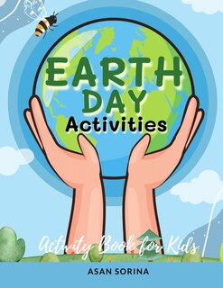 Front cover_Earth Day Activities; Activity and Coloring Book for Kids, Ages 4-8 years