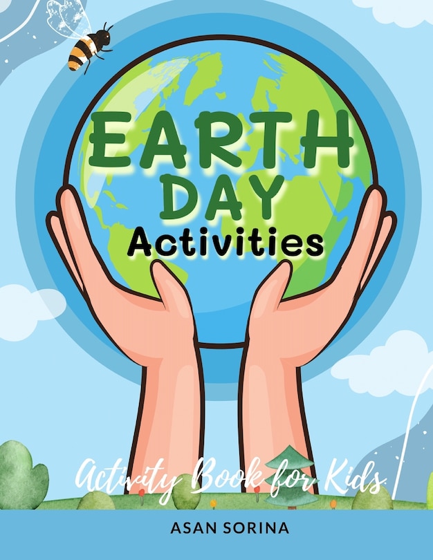 Front cover_Earth Day Activities; Activity and Coloring Book for Kids, Ages 4-8 years