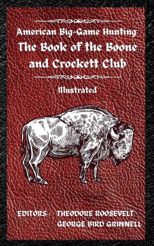 Couverture_American Big-Game Hunting The Book of the Boone and Crockett Club