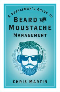 Couverture_A Gentleman's Guide to Beard and Moustache Management