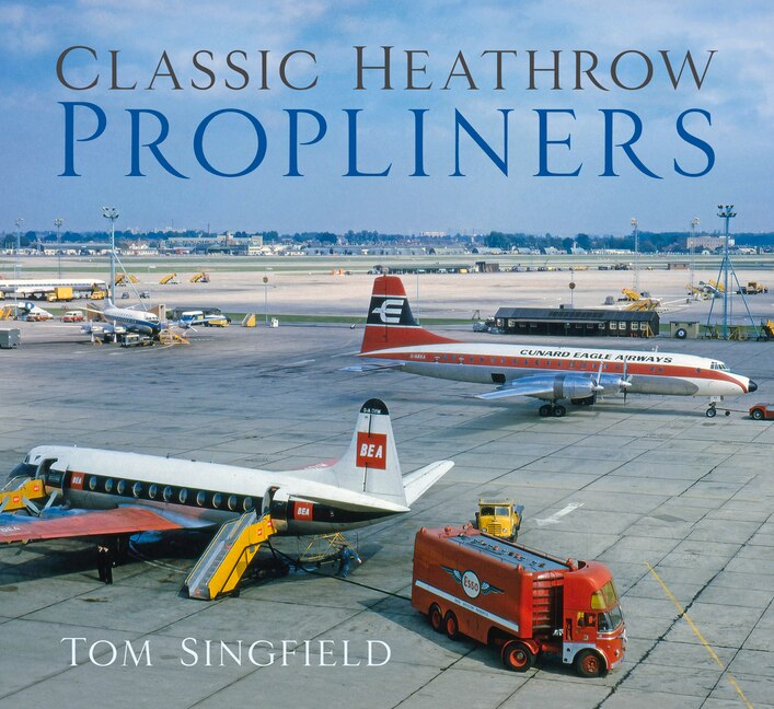 Front cover_Classic Heathrow Propliners