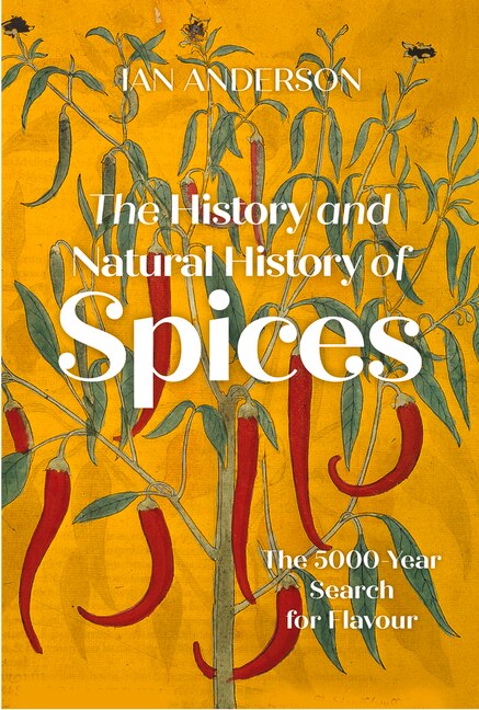 Front cover_The History and Natural History of Spices