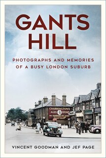 Gants Hill: A History in Photographs