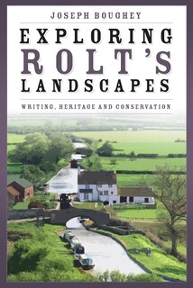 Front cover_Exploring Rolt's Landscapes