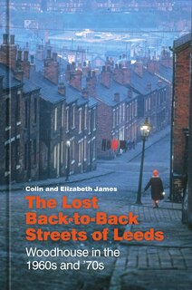 Front cover_The Lost Back-to-Back Streets of Leeds